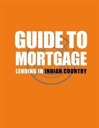 Bokomslag for "Guide to Mortgage Lending in Indian Country"