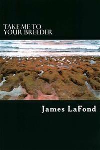 Take Me To Your Breeder: Letters from an Extraterrestrial Anthropologist
