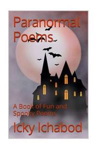Paranormal Poems: A Book of Fun and Spooky Poems