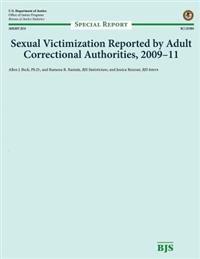 Sexual Victimization Reported by Adult Correctional Authorities, 2009-11