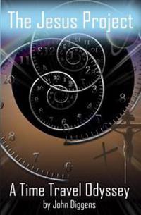 The Jesus Project: A Time Travel Odyssey