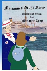 Mariannes Große Reise: Marianne Muß nach Amerika Ziehen