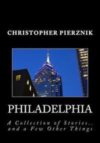 Philadelphia: A Collection of Stories