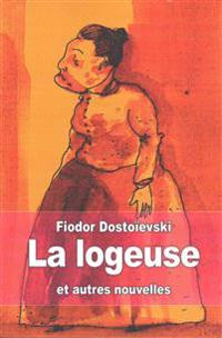 La logeuse: et autres nouvelles