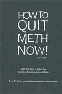 How to Quit Meth Now