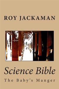 Science Bible: The Baby's Manger