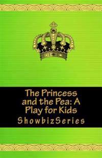 The Princess and the Pea: A Play for Kids