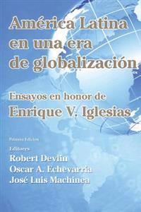 America Latina en una nueva era de globalizacion / Latin America in a New Era of Globalization