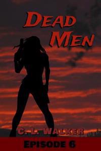 Dead Men: Episode 6
