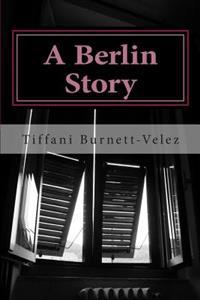 A Berlin Story: novella