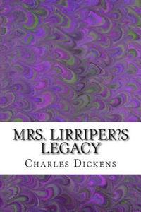 Mrs. Lirriper's Legacy: (Charles Dickens Classics Collection)