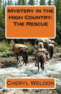 Mystery in the High Country: The Rescue