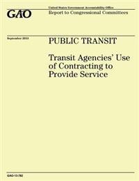 Public Transit: Transit Agencies' Use of Contracting to Provide Service