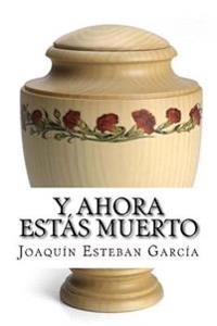 Y ahora estás muerto