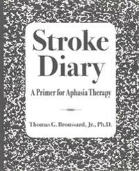 Stroke Diary: A Primer for Aphasia Therapy