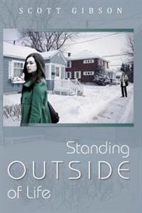 Standing Outside of Life