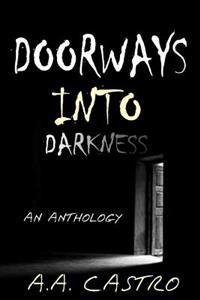 Doorways Into Darkness: An Anthology
