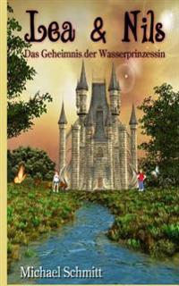 Lea & Nils: Das Geheimnis der Wasserprinzessin