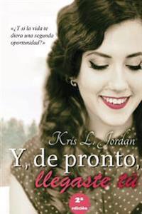 Y, de pronto, llegaste tu / And, Suddenly, You came