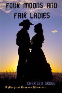 Four Moons and Fair Maidens: A Margaret Branson Adventure