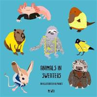 Animals in Sweaters: An Illustrated Alphabet