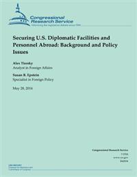Securing U.S. Diplomatic Facilities and Personnel Abroad: Background and Policy Issues