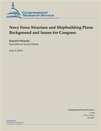 Navy Force Structure and Shipbuilding Plans: Background and Issues for Congress