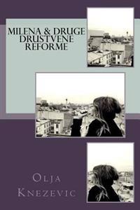 Milena & Druge Drustvene Reforme