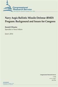 Navy Aegis Ballistic Missile Defense (BMD) Program: Background and Issues for Congress