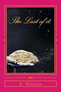 The Last of it.