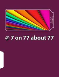 @ 7 on 77 about 77: 77 REAL Learning from Corporate Life Experience!