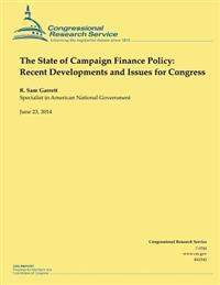 The State of Campaign Finance Policy: Recent Developments and Issues for Congress