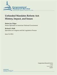 Bokomslag för "Unfunded Mandates Reform ACT: History, Impact, and Issues"