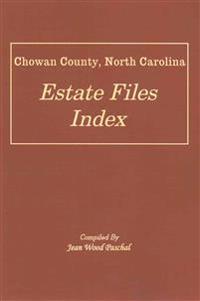 Chowan County, North Carolina Estate Files Index