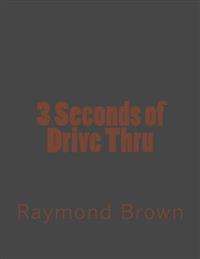 3 Seconds of Drive Thru
