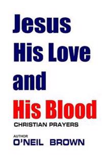Kirjan kansi "Jesus His Love and His Blood: Christian Prayers"