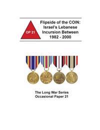 Flipside of the COIN: Israel's Lebanese Incursion Between 1982 - 2000