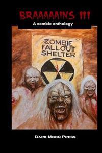 Braaaaains 3 A Zombie Anthology
