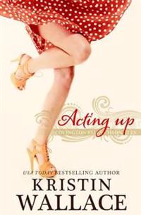 Acting Up: Covington Falls Chronicles