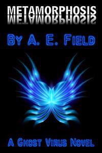 Metamorphosis: A Ghost Virus Novel