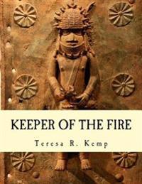 Keeper of the Fire: : An Igbo Metalsmith From Awka