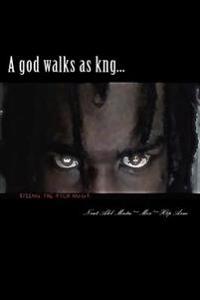 A god walks as kng...