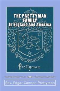 The Prettyman Family, in England and America, 1361-1968