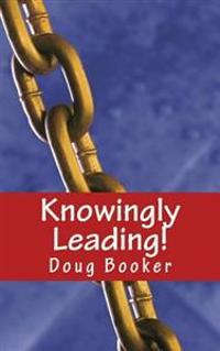 Knowingly Leading!: 25 Conversations to Management Success