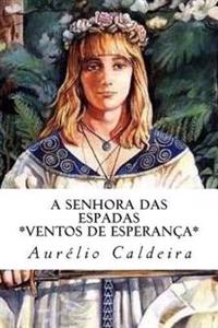 A Senhora das Espadas: Ventos de Esperança
