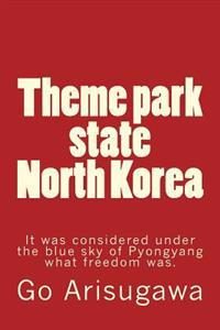 Theme Park State, North Korea