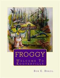 Froggy: Welcome To Kooterville