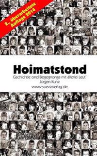 Hoimatstond: Gschichtle ond Begegnonge mit ällerlei Leut'