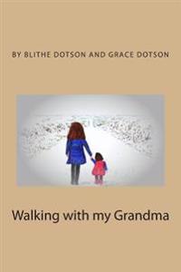 Walking with my Grandma: Out to see what we can see