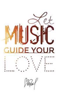 Let Music Guide Your Love